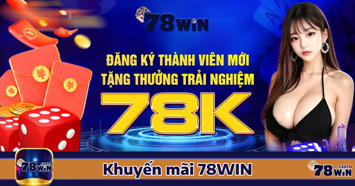 78win 28 Chương Trình Khuyến Mãi Tại 78win – Nhận Thưởng Hấp Dẫn