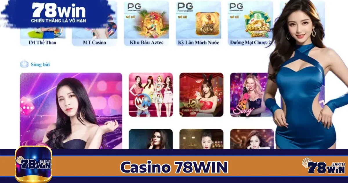 Tại sao nên chọn Casino 78win?