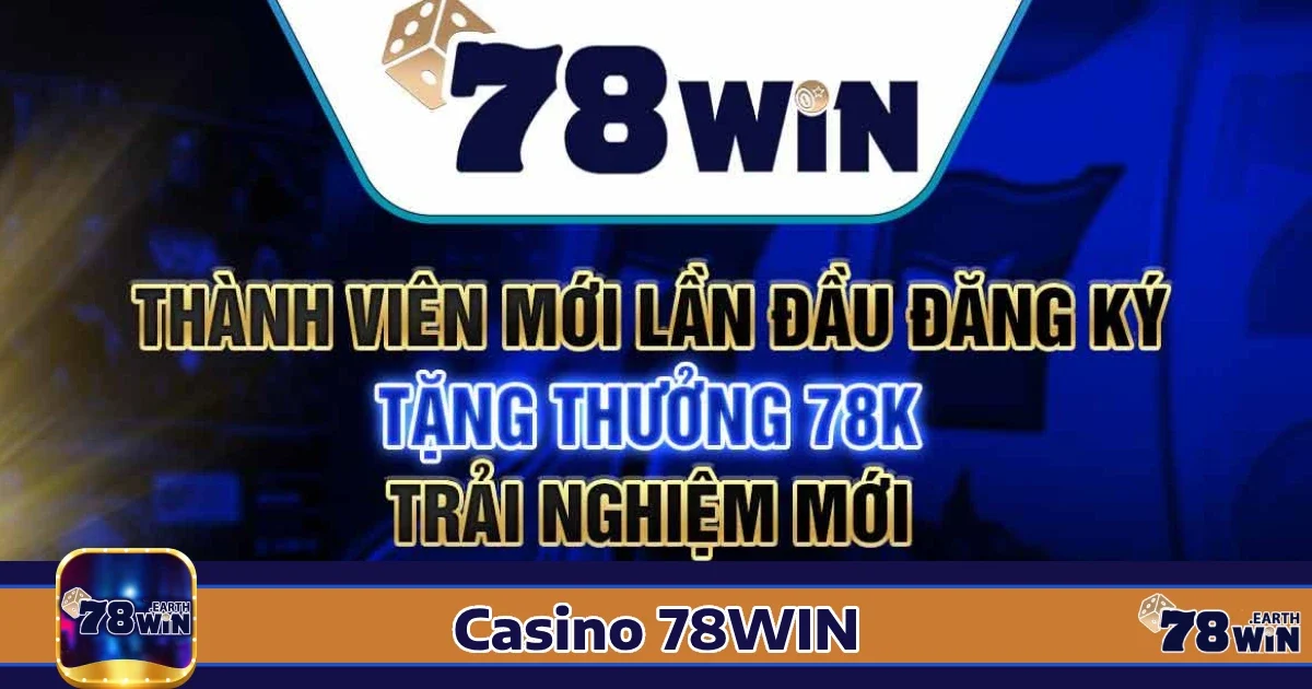 Ưu đãi đặc biệt khi chơi Casino 78win