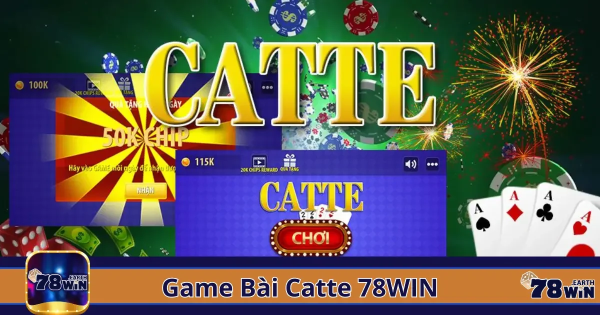 Game Bài Catte Là Gì? Hướng Dẫn Chơi Chi Tiết Tại 78Win