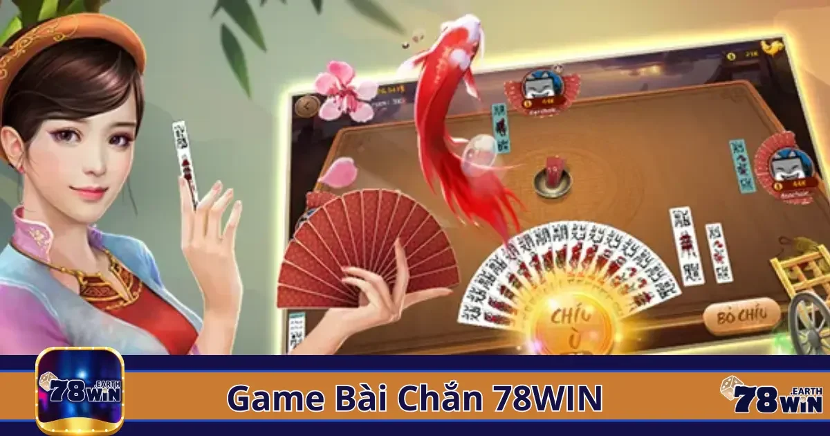 Bài Chắn Là Gì? Luật Chơi Cơ Bản Tại 78Win