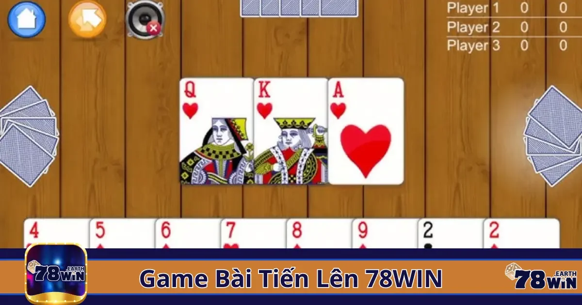Tiến Lên Là Gì? Hướng Dẫn Luật Chơi Cơ Bản Tại 78Win