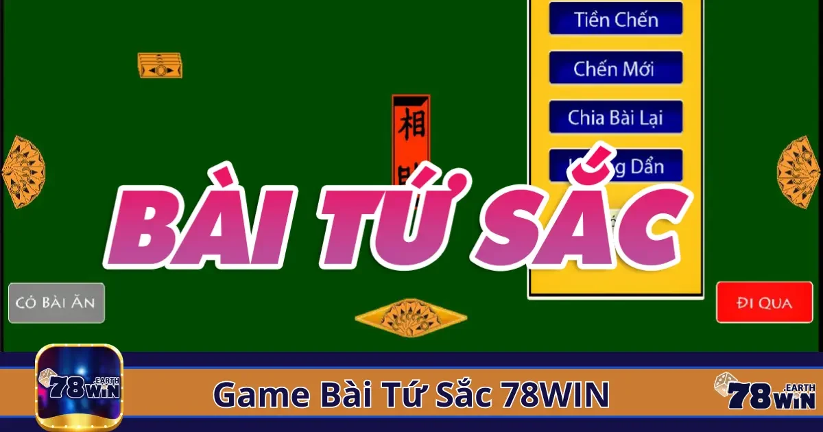 Game Bài Tứ Sắc Là Gì? Hướng Dẫn Luật Chơi Chi Tiết Tại 78Win