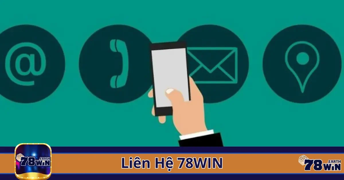 Các kênh liên hệ 78win mà bạn cần phải biết