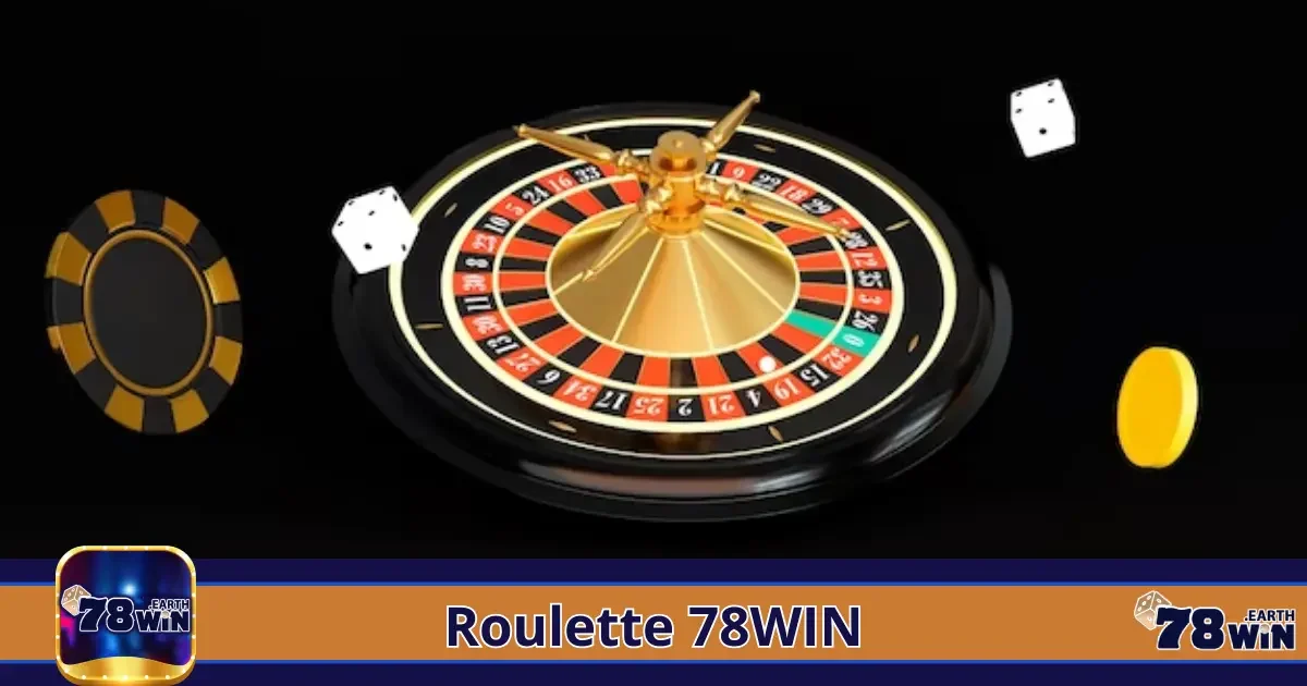 Roulette Là Gì? Tìm Hiểu Luật Chơi Cơ Bản Tại 78Win