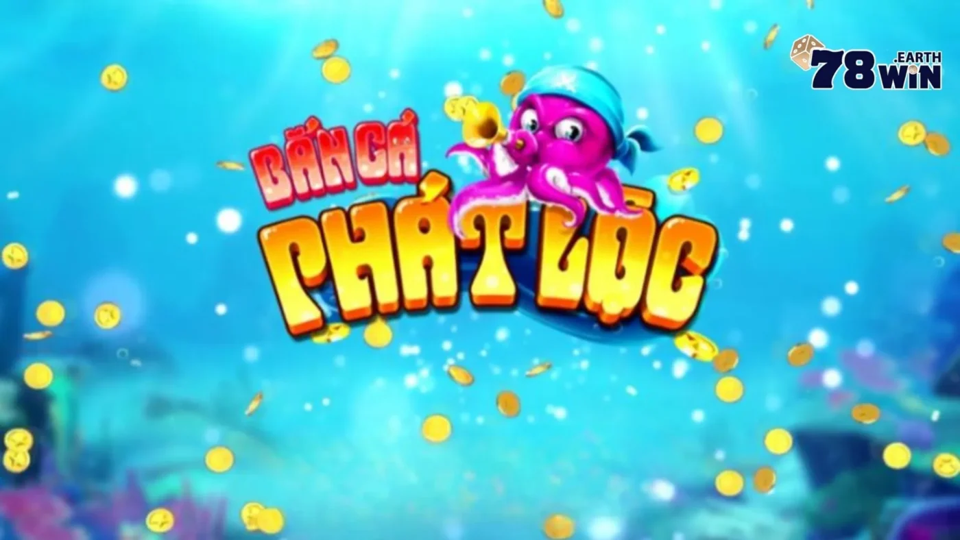 Bắn Cá Phát Lộc 78Win: Hướng Dẫn Chơi & Cách Kiếm Tiền 3 Hệ thống khuyến mãi và phần thưởng đa dạng