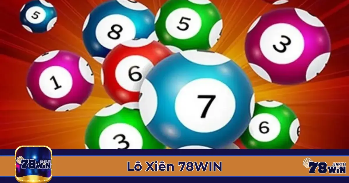 Lô Xiên 78Win Là Gì? Cách Đánh & Cách Tính Tiền Đặt Cược 2 Các Loại Lô Xiên & Cách Xác Định Tỷ Lệ Thắng