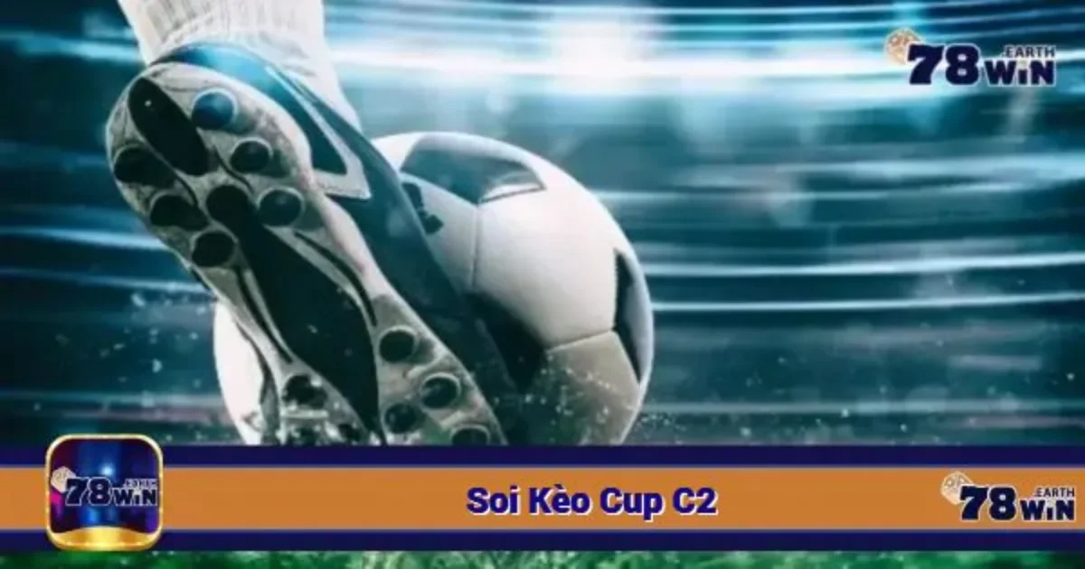 Soi kèo cup C2