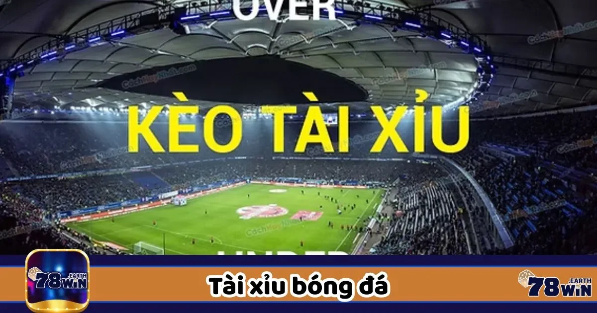 Những loại kèo tài xỉu phổ biến